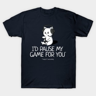 I'd Pause My Game Funny Valentine's T-Shirt